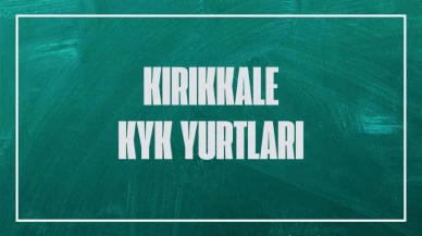 Kırıkkale KYK Yurtları, 2025 YKS tercih sonuçlarıyla öğrencilere kapılarını açıyor!