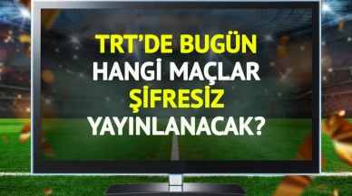 TRT'de Bugün Şifresiz Yayınlanacak Maçların Listesi Açıklandı!
