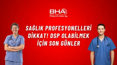 Sağlık profesyonelleri dikkat! DSP olabilmek için son günler