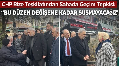 CHP Rize Teşkilatından Sahada Geçim Tepkisi: “Bu Düzen Değişene Kadar Susmayacağız”