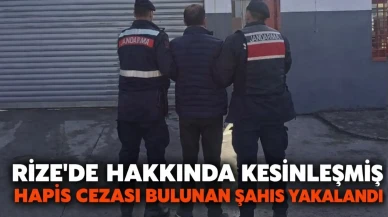 Rize'de Hakkında Kesinleşmiş Hapis Cezası Bulunan Şahıs Yakalandı