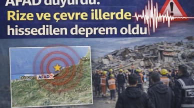 AFAD duyurdu: Rize ve çevre illerde hissedilen deprem oldu