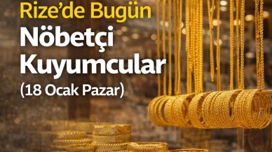 Rize’de Bugün Nöbetçi Kuyumcular (18 Ocak Pazar)