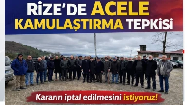 Rize'de acele kamulaştırma tepkisi