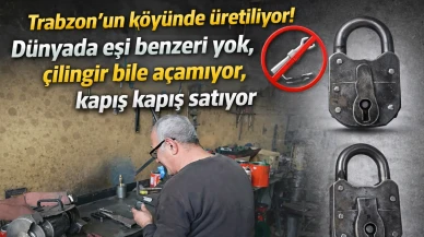 Trabzon'un köyünde üretiliyor! Dünyada eşi benzeri yok, çilingir bile açamıyor, kapış kapış satıyor