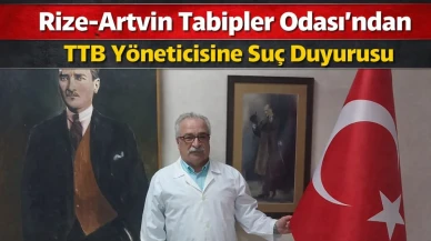 Rize-Artvin Tabipler Odası'ndan, TTB Yöneticisine Suç Duyurusu