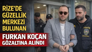 Rize’de Güzellik Merkezi Bulunan Furkan Koçan Gözaltına Alındı