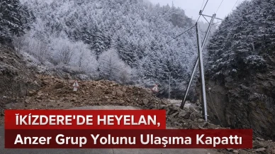 İkizdere'de Heyelan, Anzer Grup Yolunu Ulaşıma Kapattı