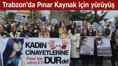 Trabzon'da Pınar Kaynak için yürüyüş