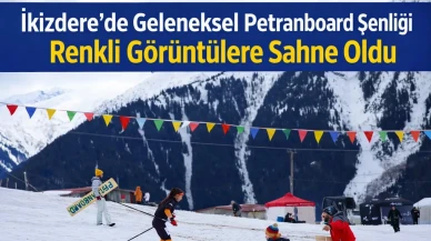 İkizdere’de Geleneksel Petranboard Şenliği Renkli Görüntülere Sahne Oldu