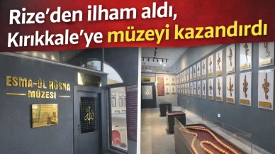Rize’den ilham aldı, Kırıkkale’ye müzeyi kazandırdı