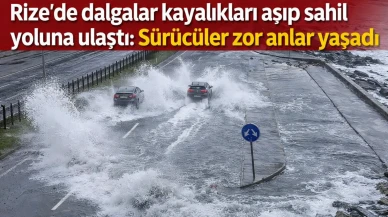 Rize'de dalgalar kayalıkları aşıp sahil yoluna ulaştı: Sürücüler zor anlar yaşadı