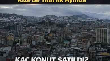 Rize'de yılın ilk ayında kaç konut satıldı?
