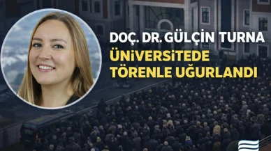 Doç. Dr. Gülçin Bilgin Turna Üniversitede Düzenlenen Törenle Uğurlandı