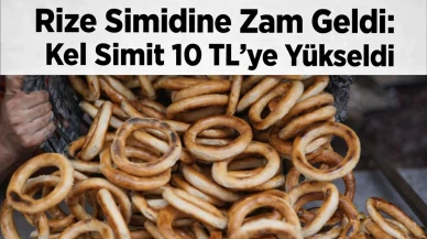 Rize Simidine Zam Geldi: Kel Simit 10 TL’ye Yükseldi