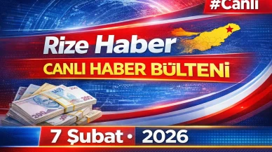 Rize Haber 8 Şubat 2026 #Canlı Haber Bülteni