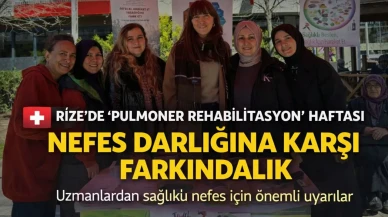 Rize'de Pulmoner Rehabilitasyon Haftası'nda solunum hastalıkları için farkındalık etkinlikleri düzenlendi