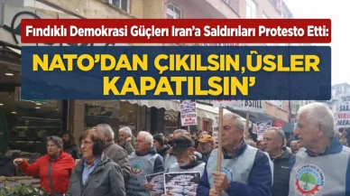 Fındıklı Demokrasi Güçleri İran'a Saldırıları Protesto Etti: "Nato'dan Çıkılsın, Üsler Kapatılsın"