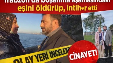 Trabzon’da boşanma aşamasındaki eşini öldürüp, intih*r etti