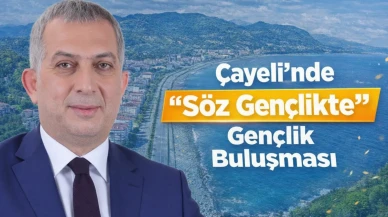 Çayeli’nde “Söz Gençlikte” Buluşması Düzenleniyor