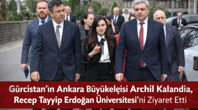 Gürcistan’ın Ankara Büyükelçisi Archil Kalandia, Recep Tayyip Erdoğan Üniversitesi’ni Ziyaret Etti