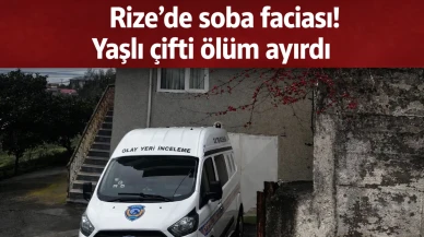 Rize'de acı olay... Sobadan sızan gaz can aldı!