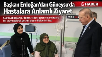 Başkan Erdoğan'dan Güneysu'da hastalara ziyaret!