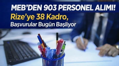 MEB’den 903 Personel Alımı! Rize’ye 38 Kadro, Başvurular Bugün Başlıyor