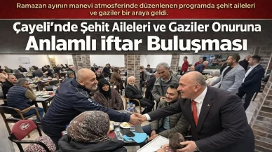Çayeli'nde Şehit Aileleri ve Gaziler Onuruna İftar Programı
