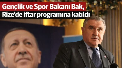 Gençlik ve Spor Bakanı Bak, Rize'de iftar programına katıldı