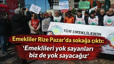 Emekliler Rize Pazar’da sokağa çıktı: Emeklileri yok sayanları biz de yok sayacağız