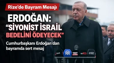 Cumhurbaşkanı Erdoğan'dan Rize'de bayram mesaj