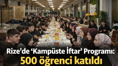 Rize’de “Kampüste İftar” Programı: 500 öğrenci katıldı