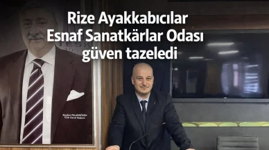 Rize Ayakkabıcılar Esnaf Sanatkarlar Odası güven tazeledi