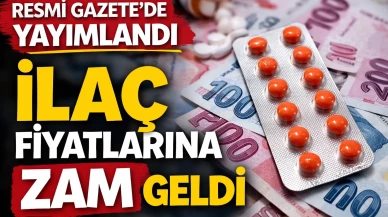 Resmi Gazete'de yayımlandı: İlaç fiyatlarına zam geldi