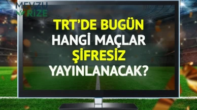 TRT'de bugün (24 Mayıs Pazar) hangi maçlar şifresiz yayınlanacak?