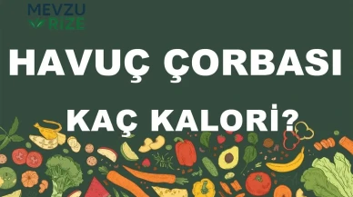 Havuç Çorbası kaç kalori? Havuç Çorbasının besin değerleri neler?