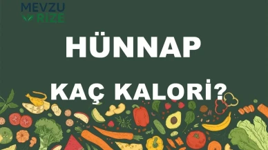 Hünnap kaç kalori? Hünnabın besin değerleri neler?