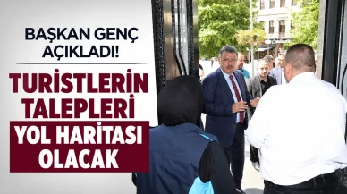 Başkan Genç: Turist Talepleri Gelecek Planlamasında Temel Aldığımız Nokta Olacak!
