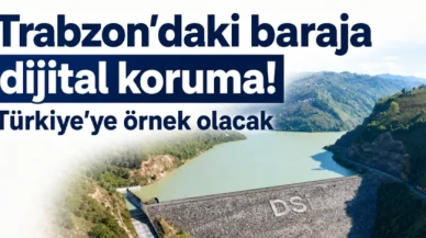 Trabzon'daki Barajda Dijital Güvenlik İnovasyonu: Türkiye'de Bir İlk!