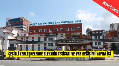 RTEÜ 6 Yerleşkede Elektrik ve VRF Sistemlerini Yenileyecek: Yapım İşi İçin İhaleye Çıkılıyor