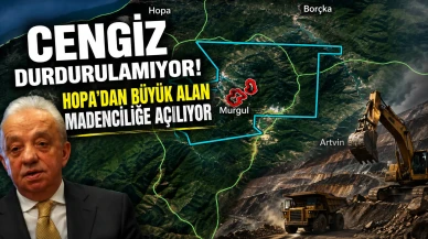 Cengiz Holding'in Murgul Projesinde Yeni Aşama! Hopa ve Kemalpaşa'yı Aşan Ruhsat Sahası Tartışma Yarattı