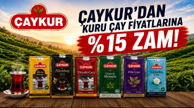 ÇAYKUR'dan Kuru Çay Fiyatlarına %15 Zam! 2026'da Toplam Artış %45,5'e Ulaştı