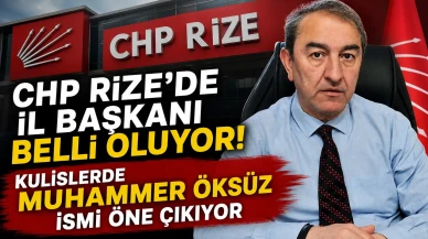 CHP Rize'de İl Başkanı Belli Oluyor! Kulislerde Muhammet Öksüz İsmi Öne Çıkıyor