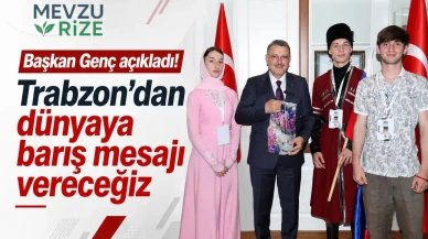 Başkan Genç'ten Dünyaya Barış Çağrısı: Trabzon Öncü Olacak!