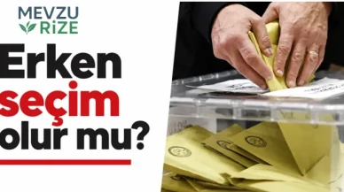 Erken Seçimin Olabileceği Tartışmaları Gündemde!