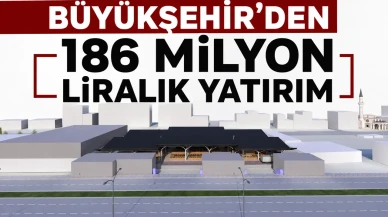 Büyükşehir Belediyesi’nden Rekor Yatırım: 186 Milyon Lira Ayrıldı!