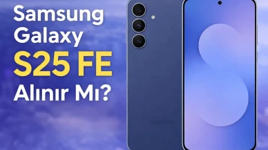 Samsung Galaxy S25 FE Alınır Mı? - Ürün Tavsiyeleri