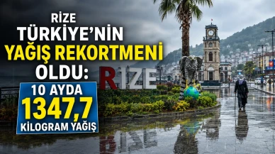 Rize Türkiye’nin Yağış Rekortmeni Oldu: 10 Ayda 1347,7 Kilogram Yağış