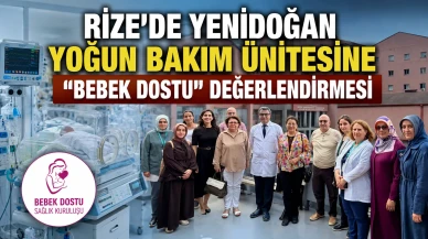 Rize’de Yenidoğan Yoğun Bakım Ünitesine “Bebek Dostu” Değerlendirmesi